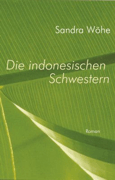  Sandra Wöhe : Die indonesischen Schwestern