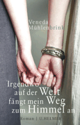 Veneda Mühlenbrink: Irgendwo auf der Welt fängt mein Weg zum Himmel an