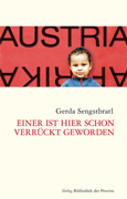  Gerda Sengstbratl : Einer ist hier schon verrückt geworden